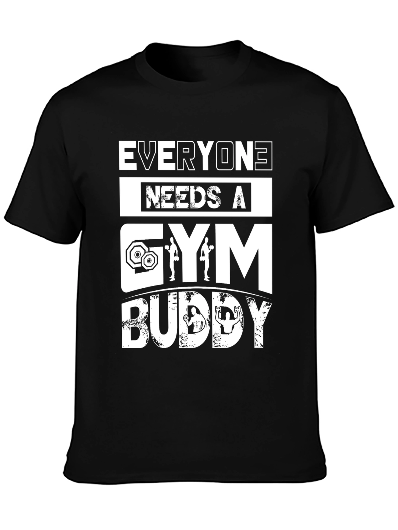 Everyone Needs a Gym Buddy Graphic T-Shirt