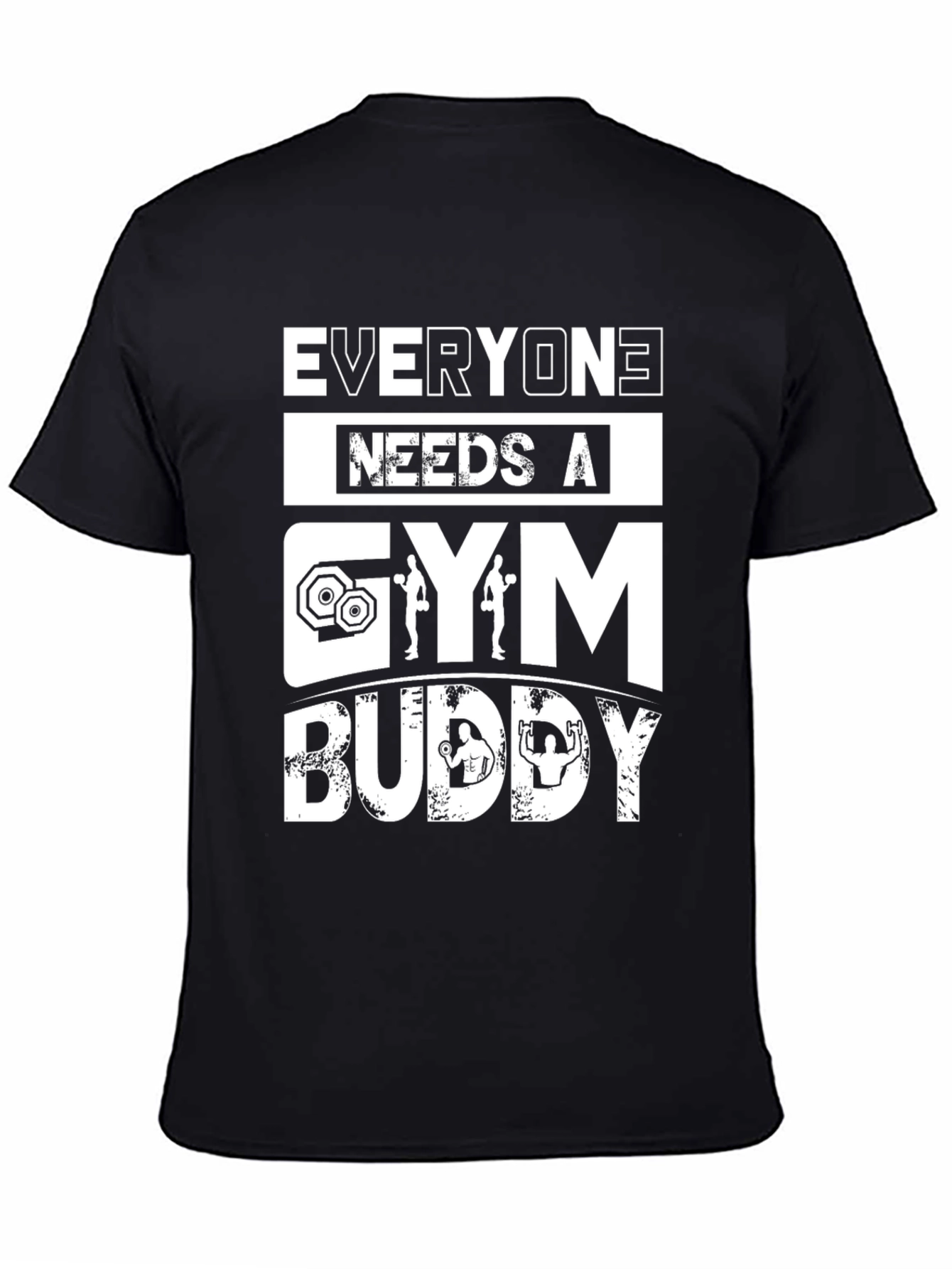 Everyone Needs a Gym Buddy Graphic T-Shirt
