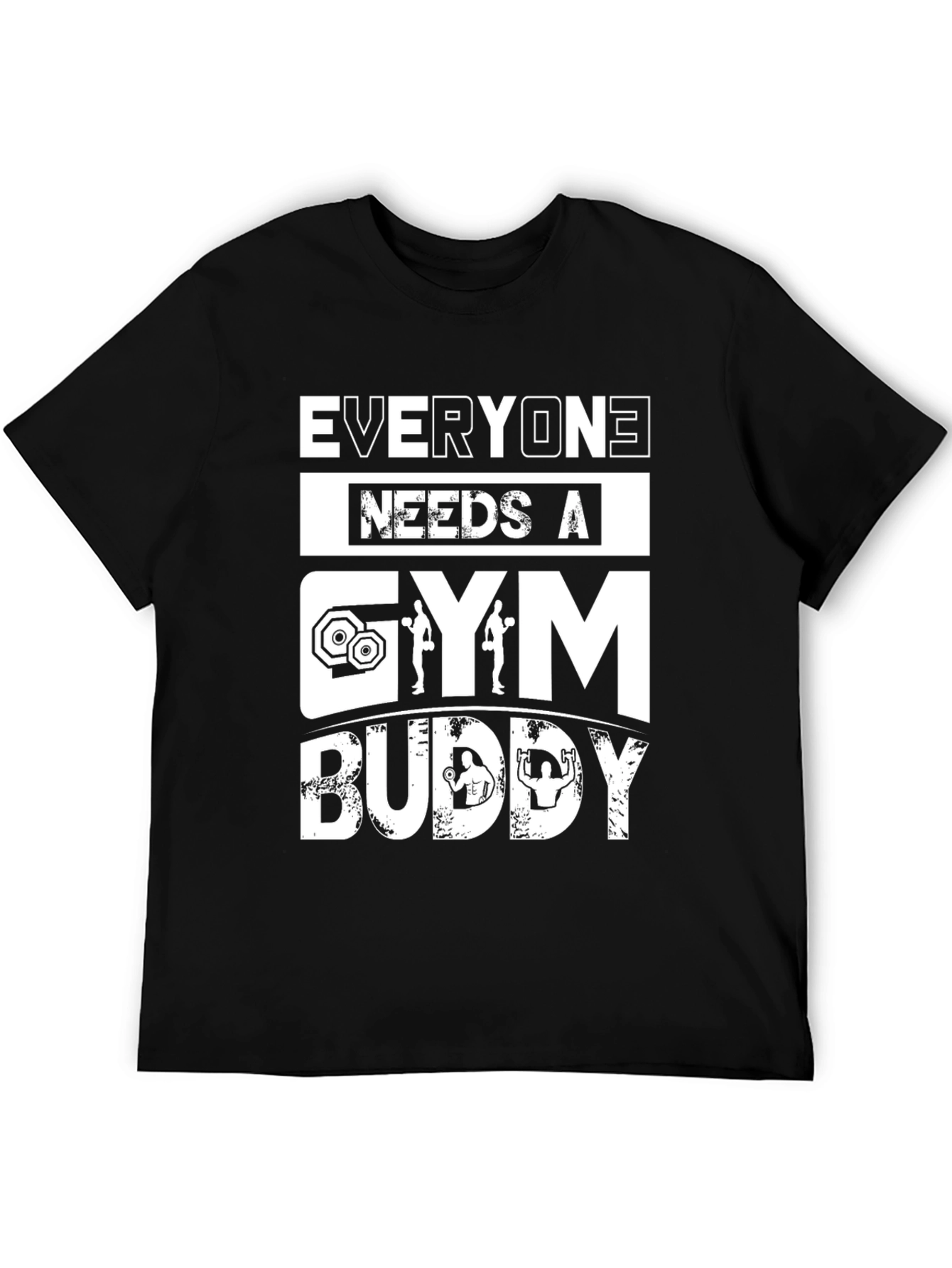 Everyone Needs a Gym Buddy Graphic T-Shirt