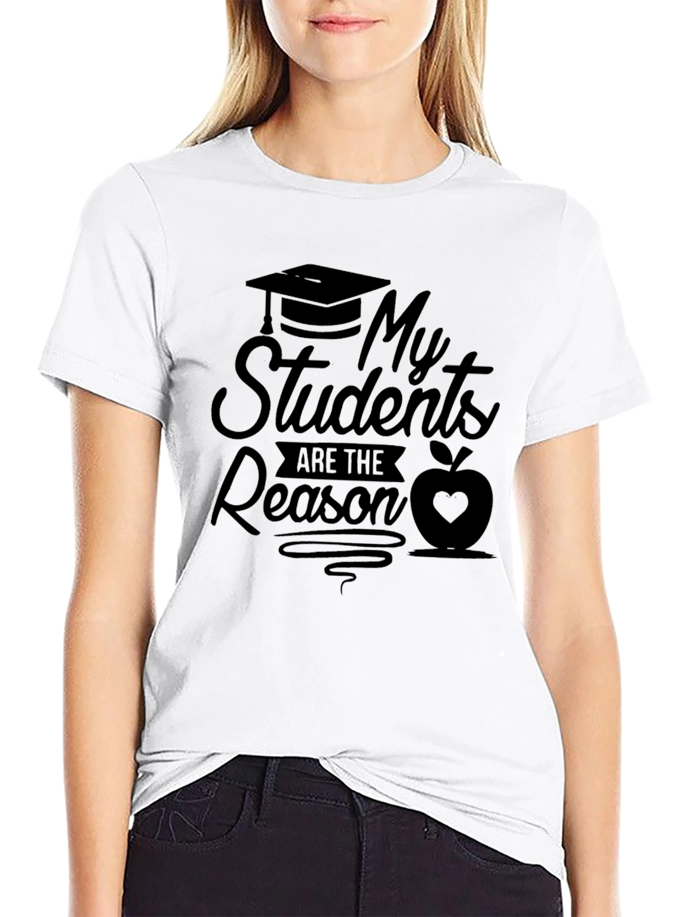 My Students Are The Reason Teacher T-Shirt