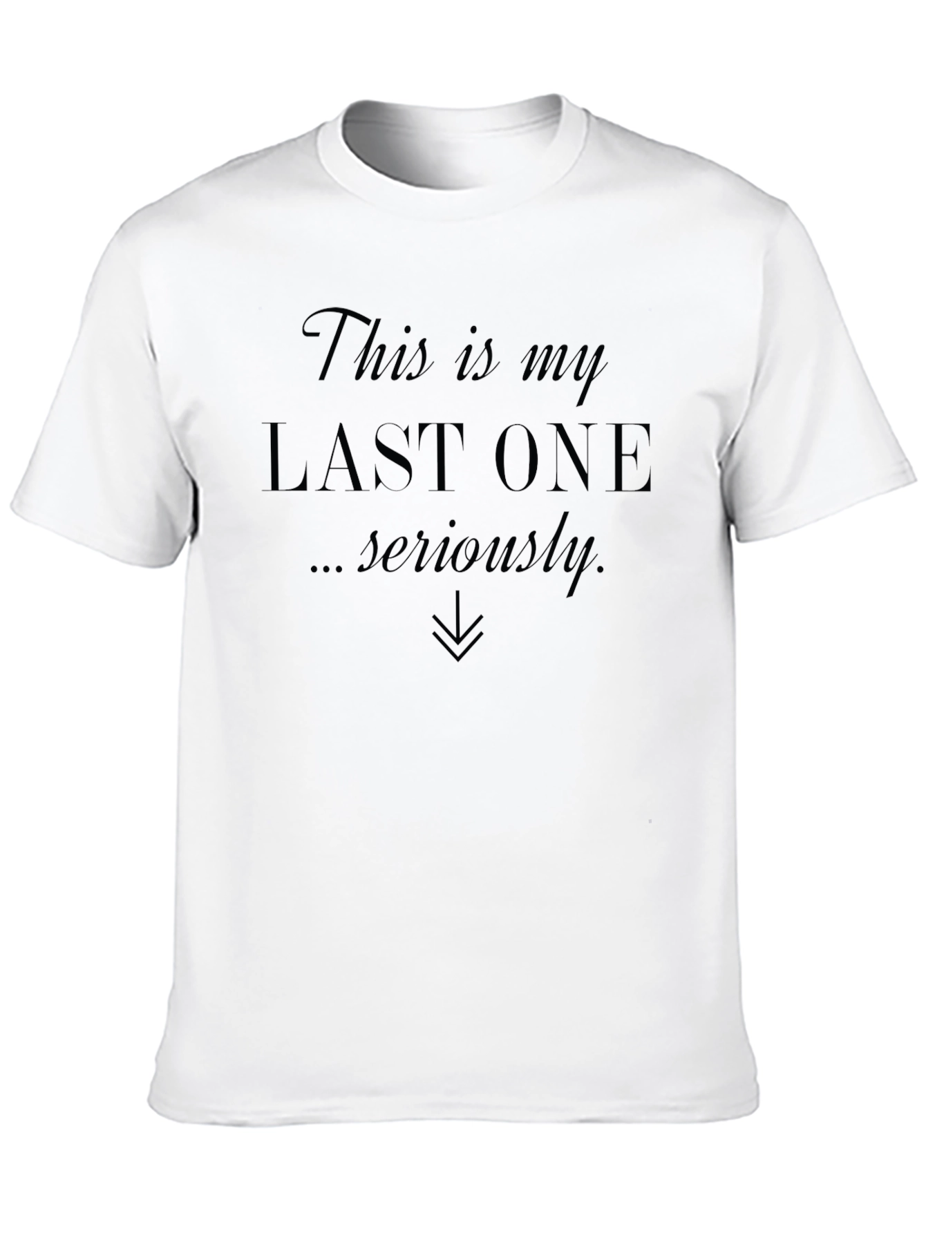 Funny Last One T-Shirt