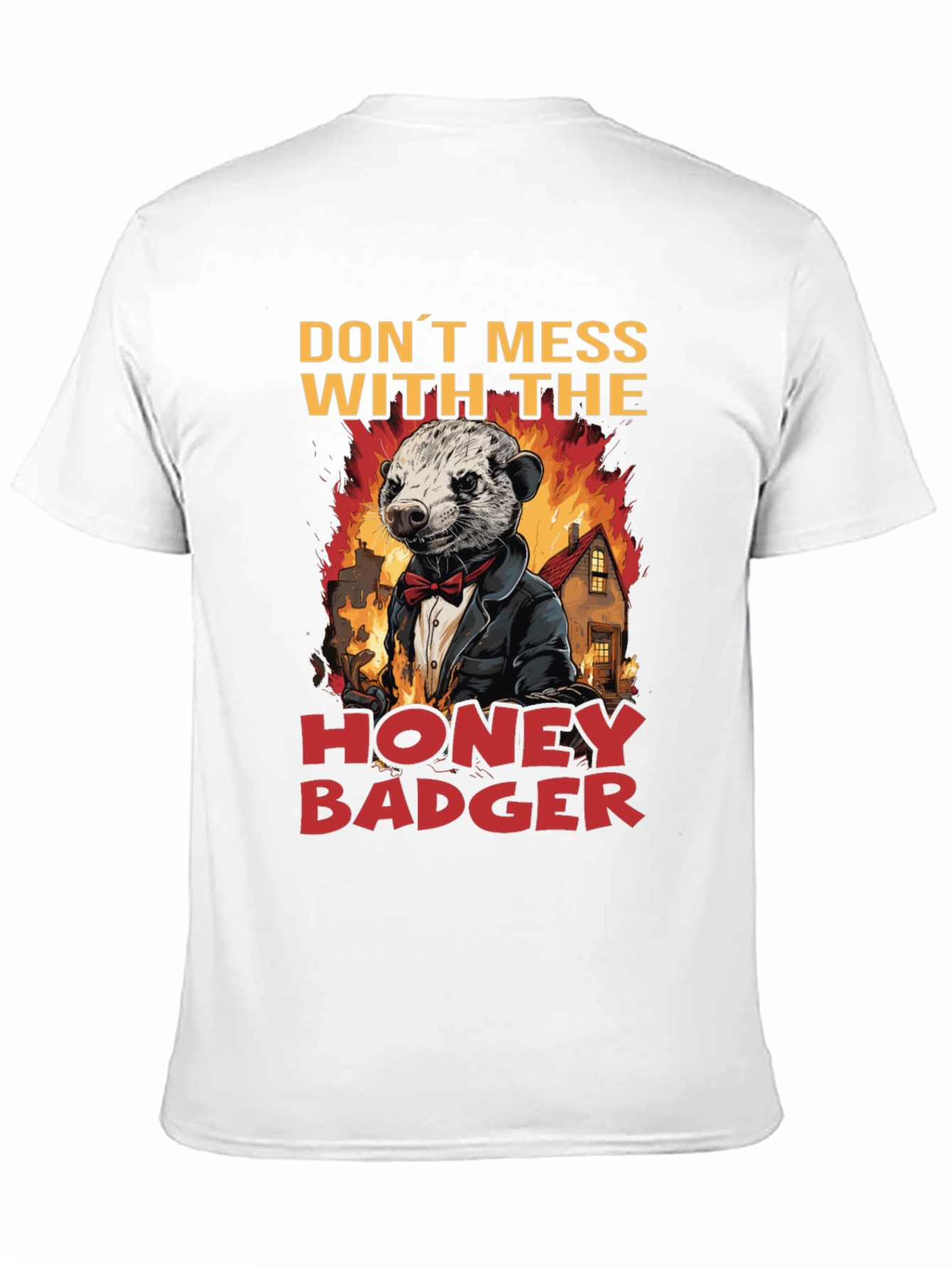 Dont Mess With The Honey Badger T-Shirt