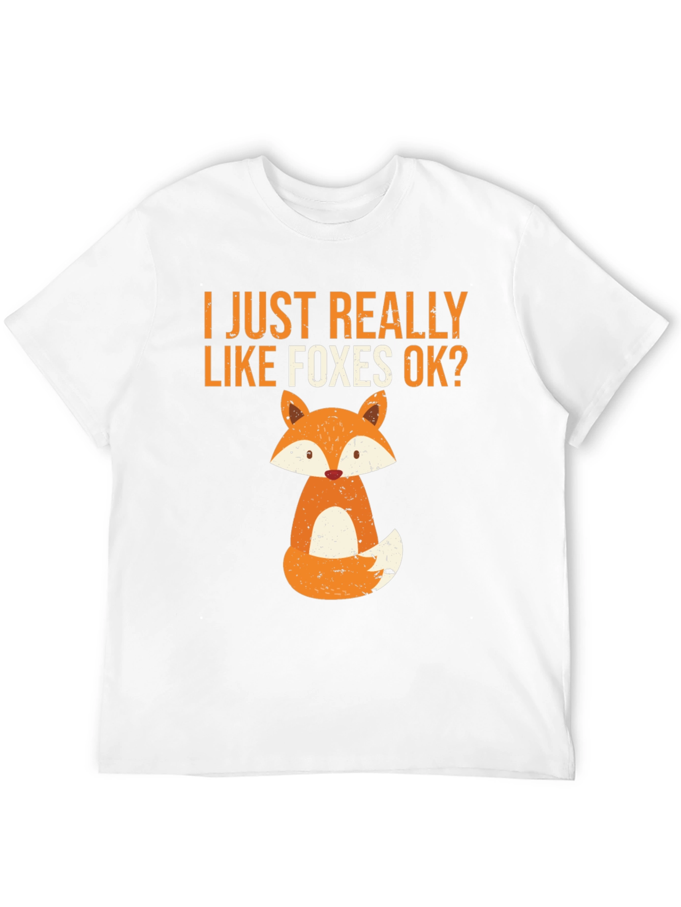 I Just Really Like Foxes OK T-Shirt