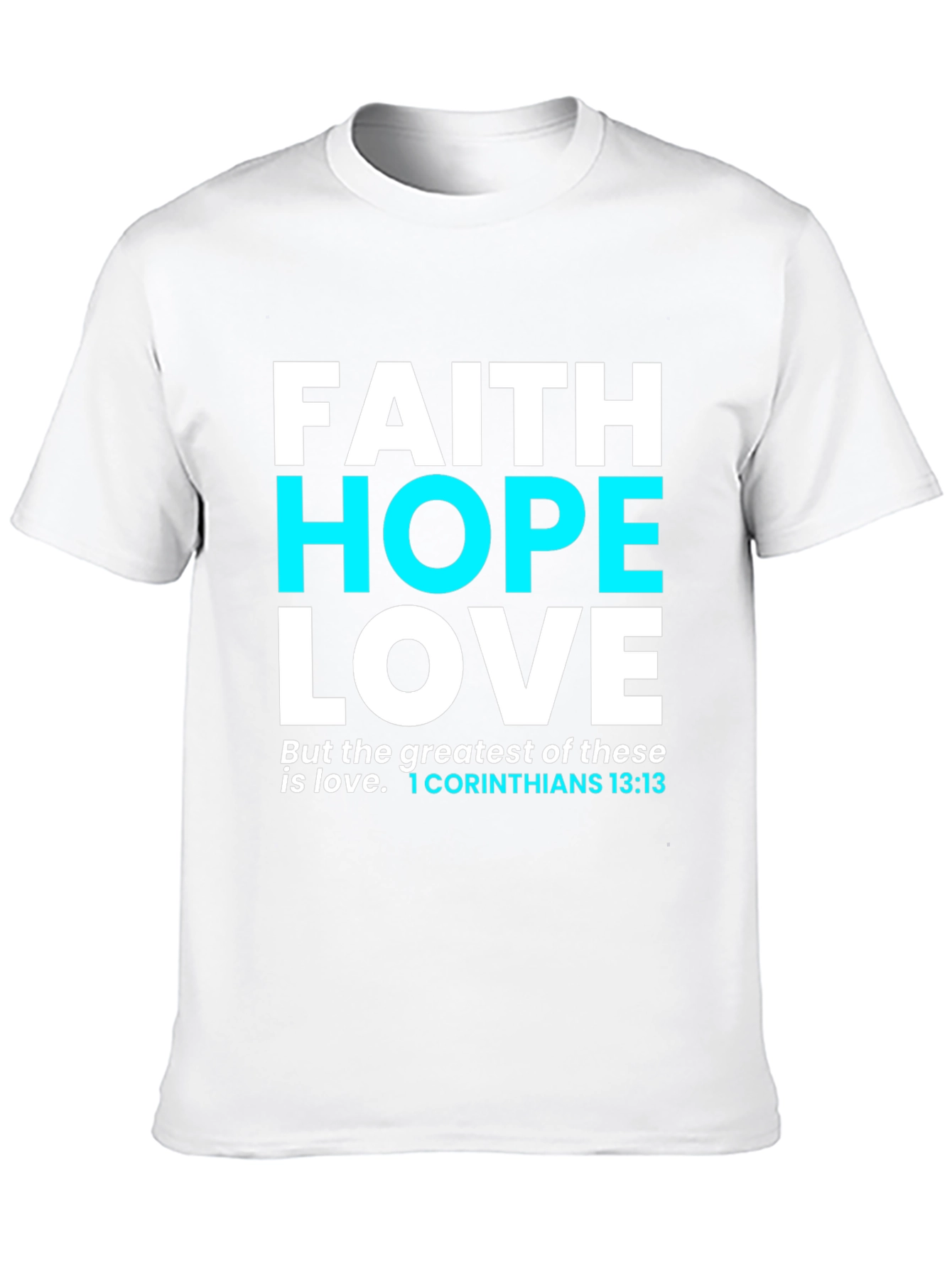 Faith Hope Love T-Shirt Christian Verse Unisex