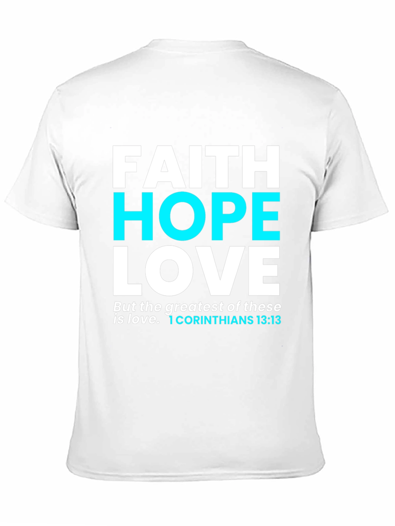 Faith Hope Love T-Shirt Christian Verse Unisex