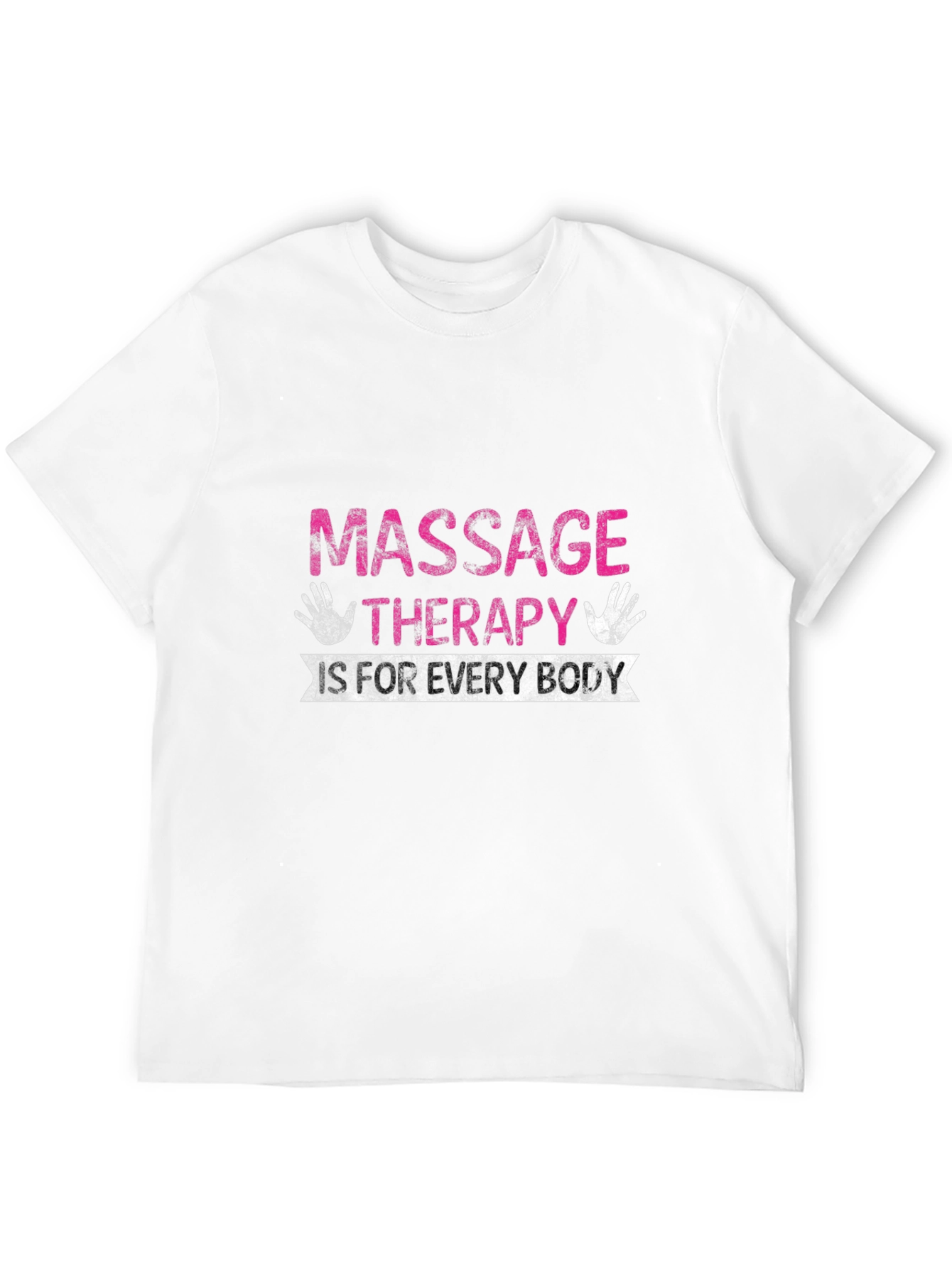 Massage Therapy T-Shirt: For Every Body