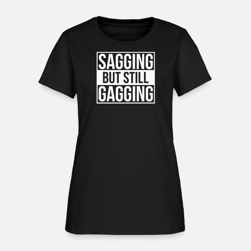 Sagging But Still Gagging - Funny Urban Streetwear