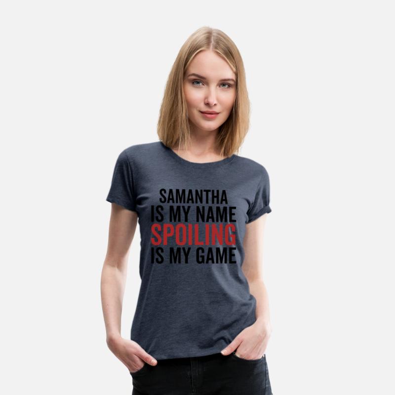 Samantha is My Name Spoiling is My Game