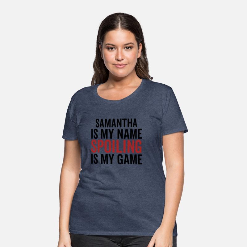 Samantha is My Name Spoiling is My Game