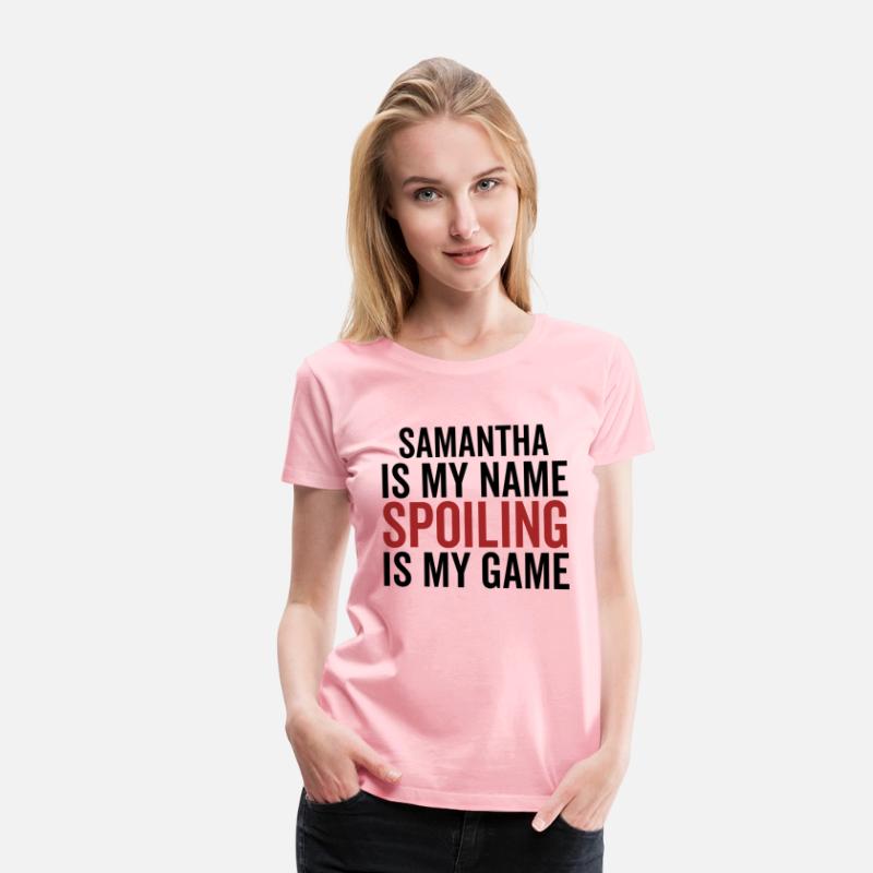 Samantha is My Name Spoiling is My Game
