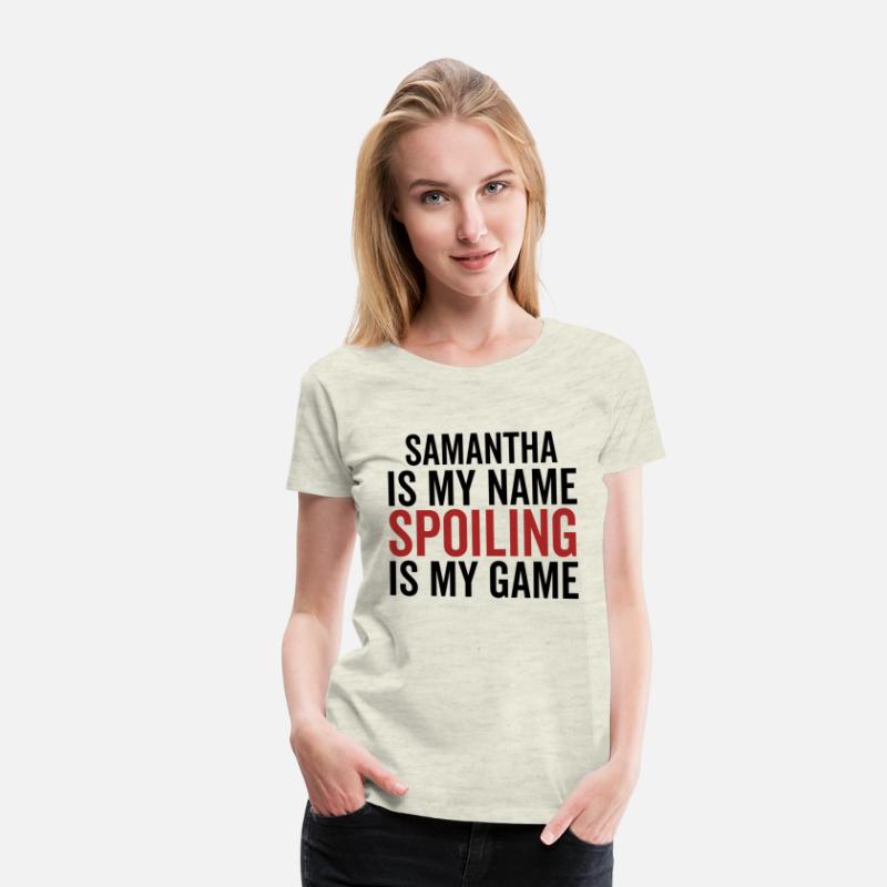 Samantha is My Name Spoiling is My Game