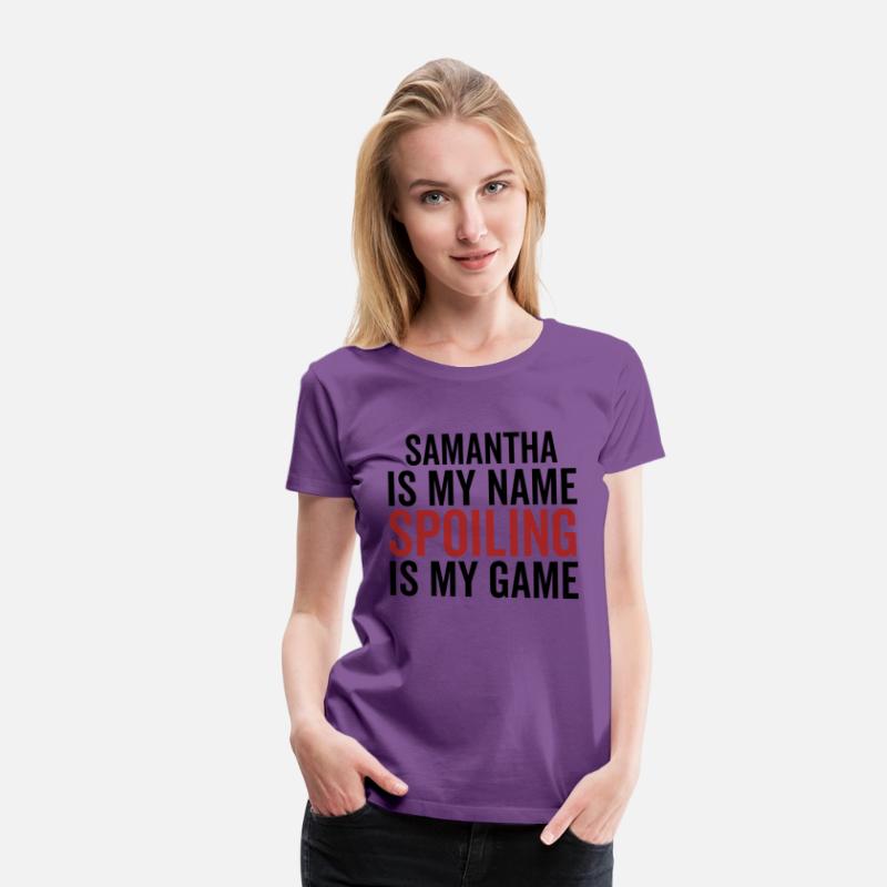 Samantha is My Name Spoiling is My Game