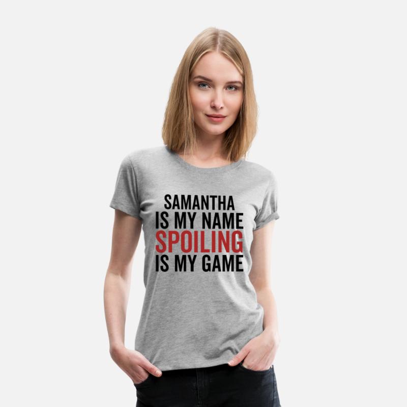 Samantha is My Name Spoiling is My Game