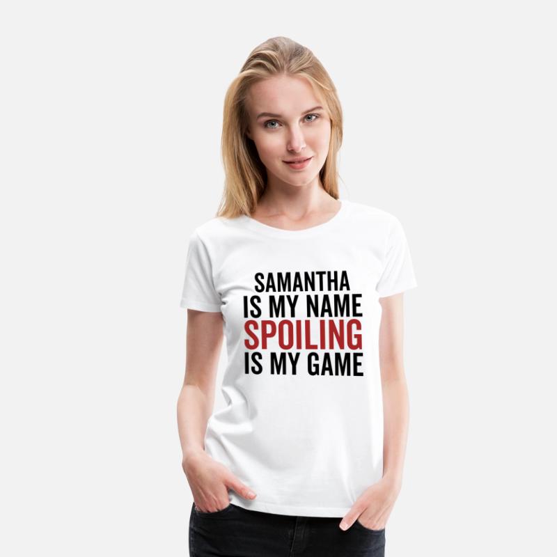 Samantha is My Name Spoiling is My Game