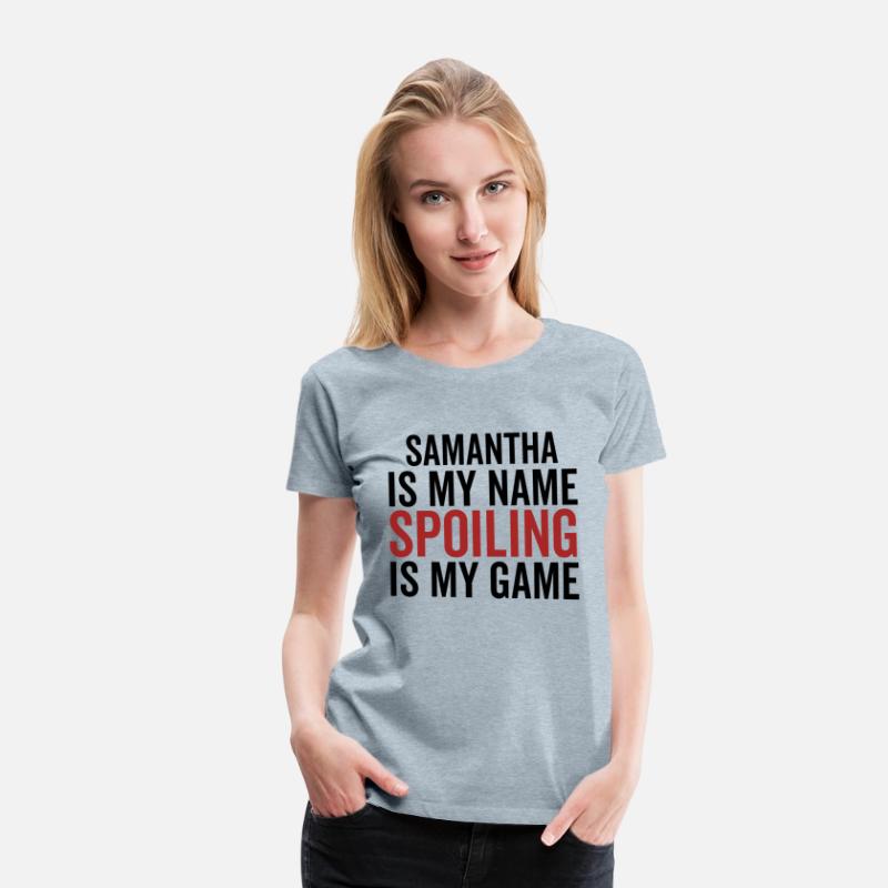 Samantha is My Name Spoiling is My Game