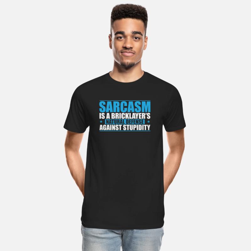 Sarcasm is a Bricklayer's natural Craftsman