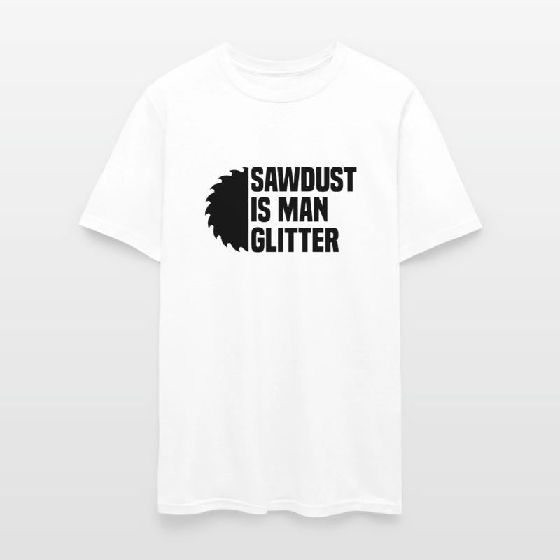 Sawdust Is Man Glitter