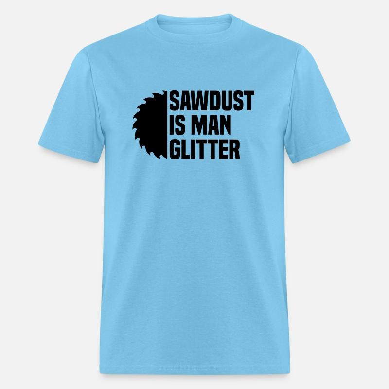 Sawdust Is Man Glitter