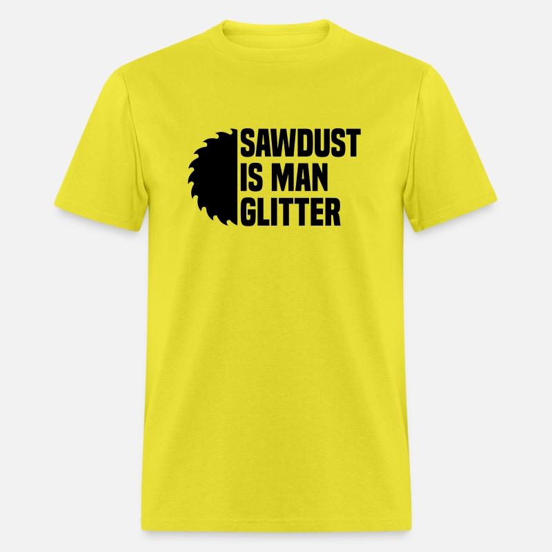 Sawdust Is Man Glitter