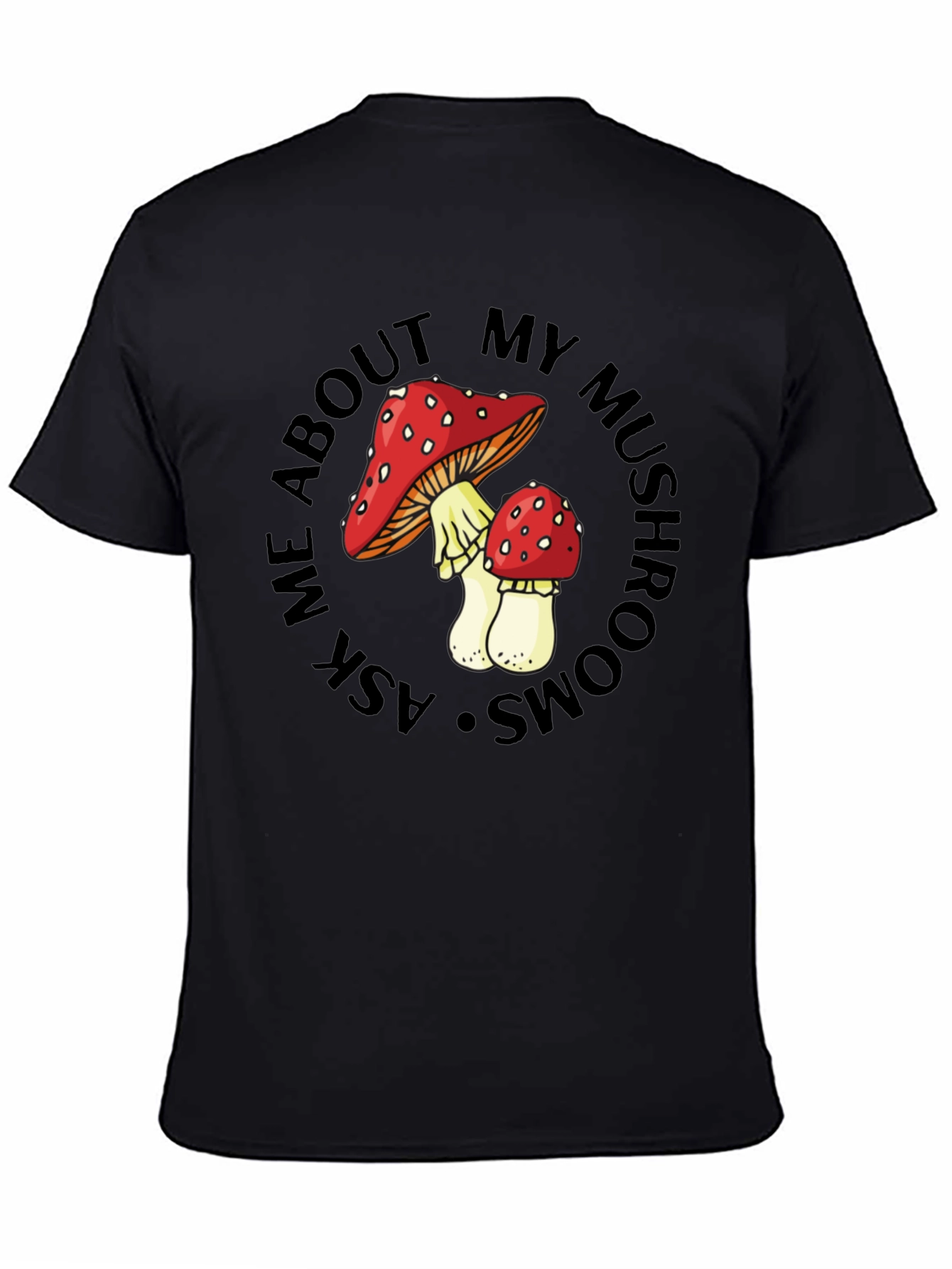 Mushroom Lover T-Shirt - Ask Me About My Mushrooms