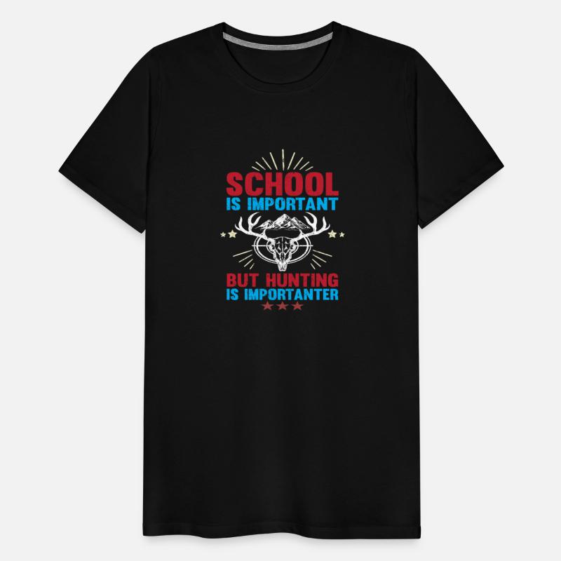 School is Important but Hunting t-shirt
