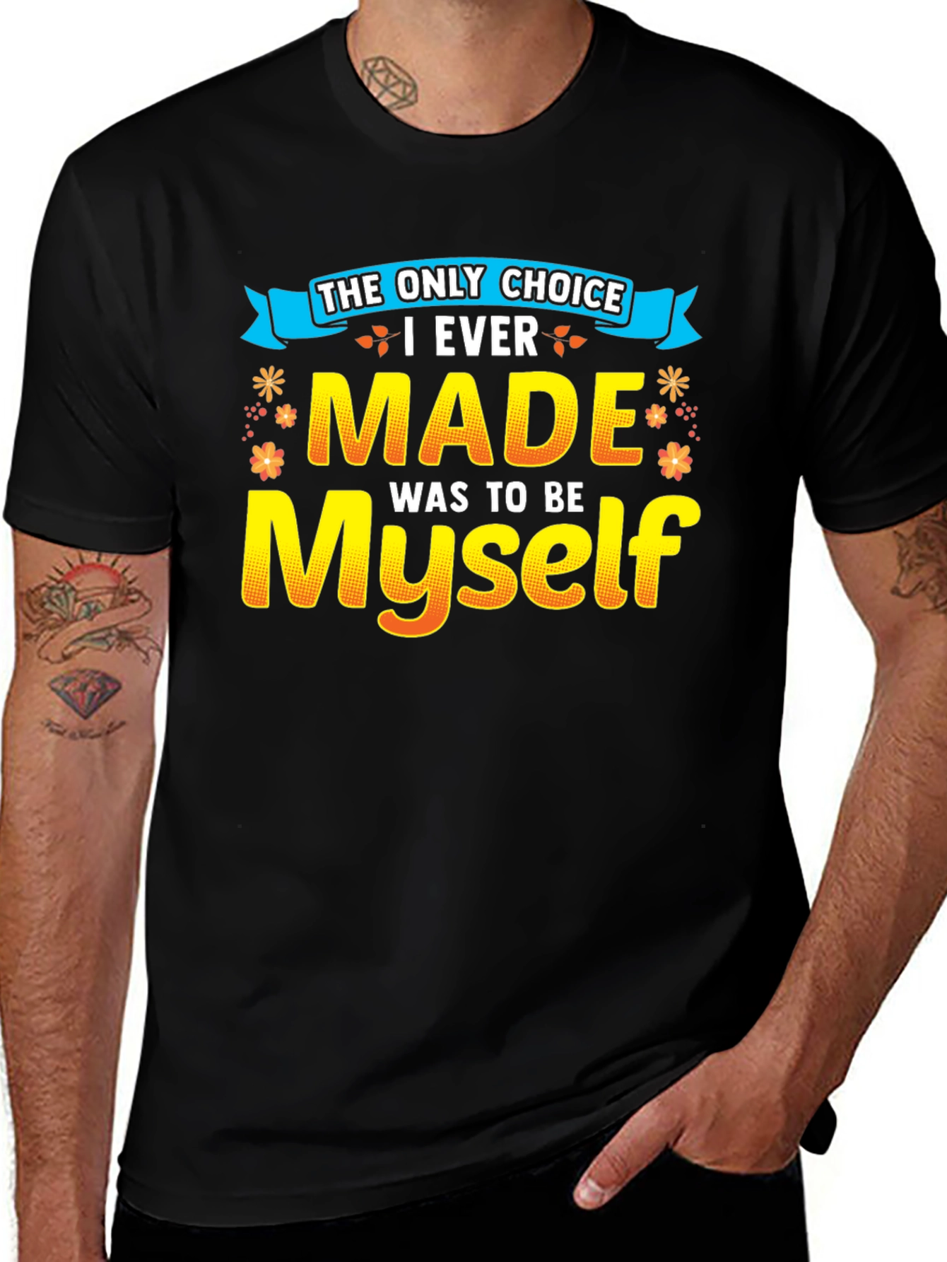The Only Choice T-Shirt - Be Yourself!