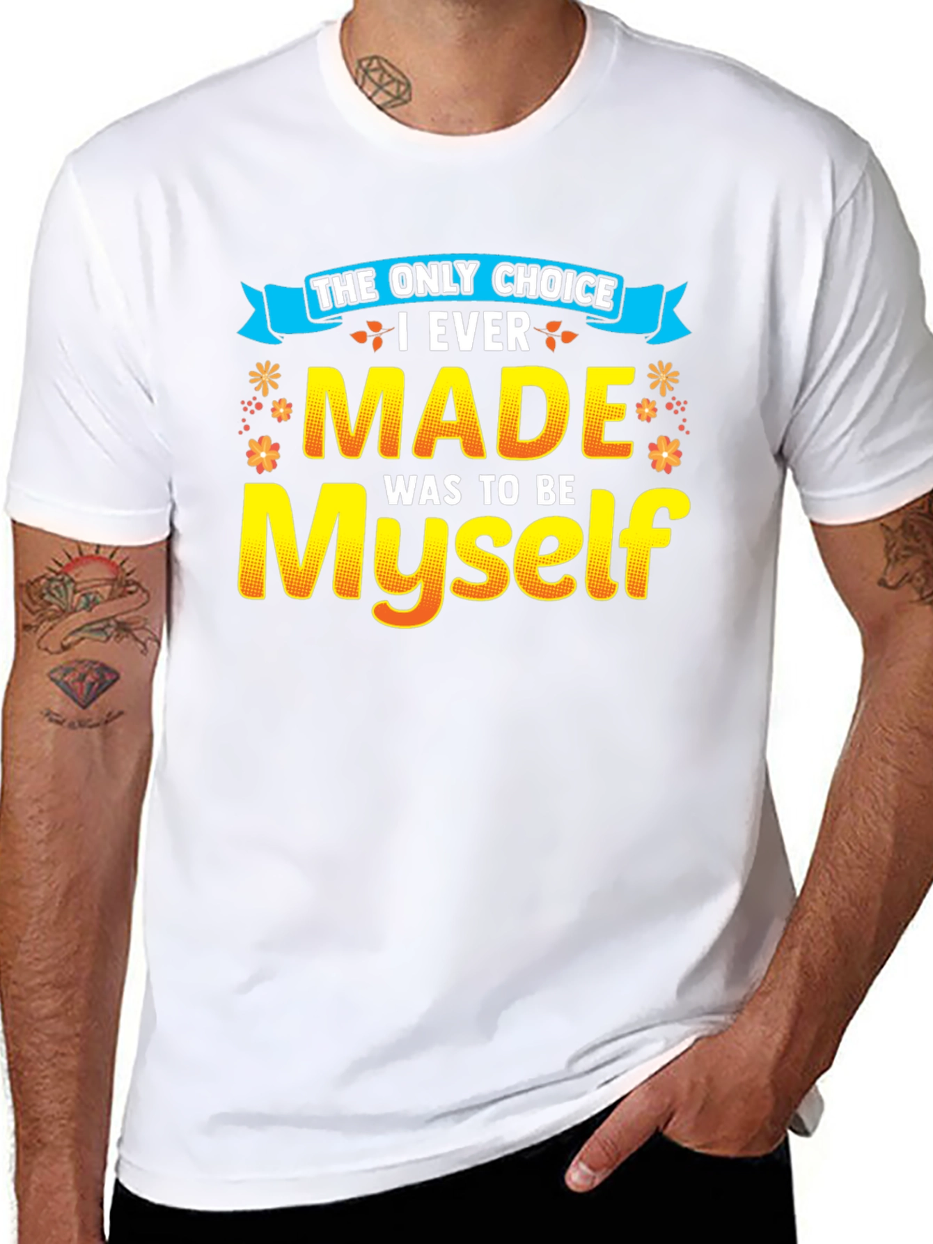 The Only Choice T-Shirt - Be Yourself!