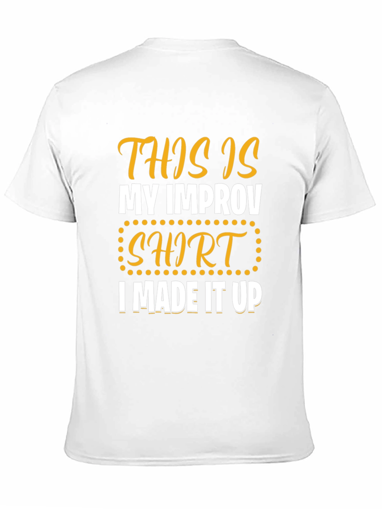 Funny Improv Shirt - This Is My Improv Shirt