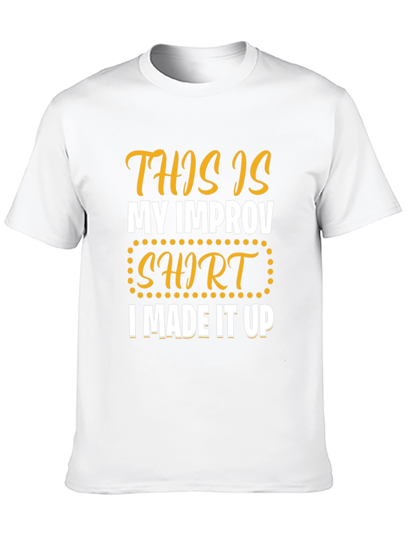 Funny Improv Shirt - This Is My Improv Shirt
