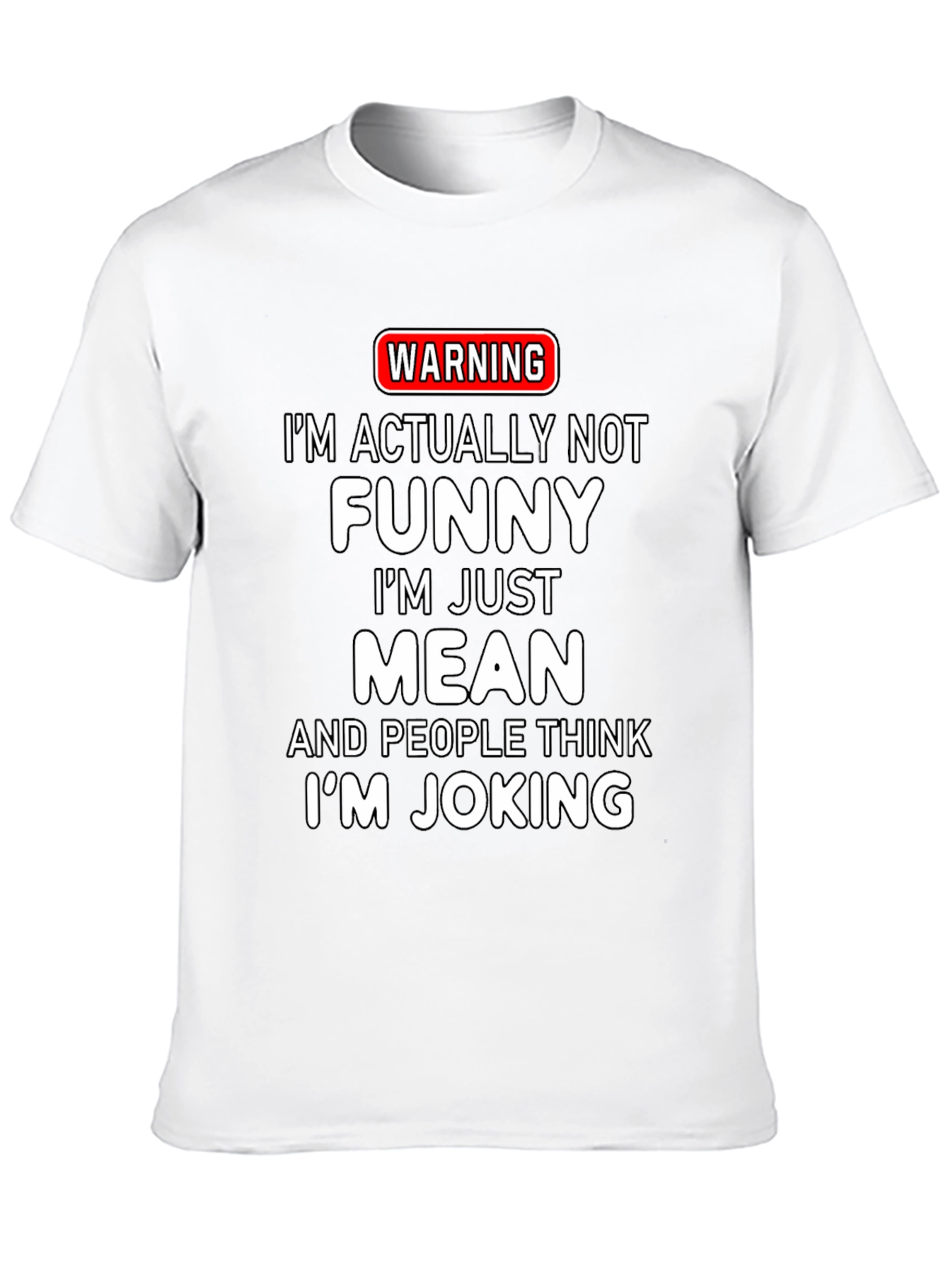 Warning Mean Joking T-Shirt