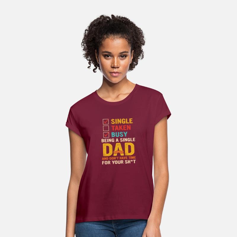 Single Taken Busy Being A Single Dad