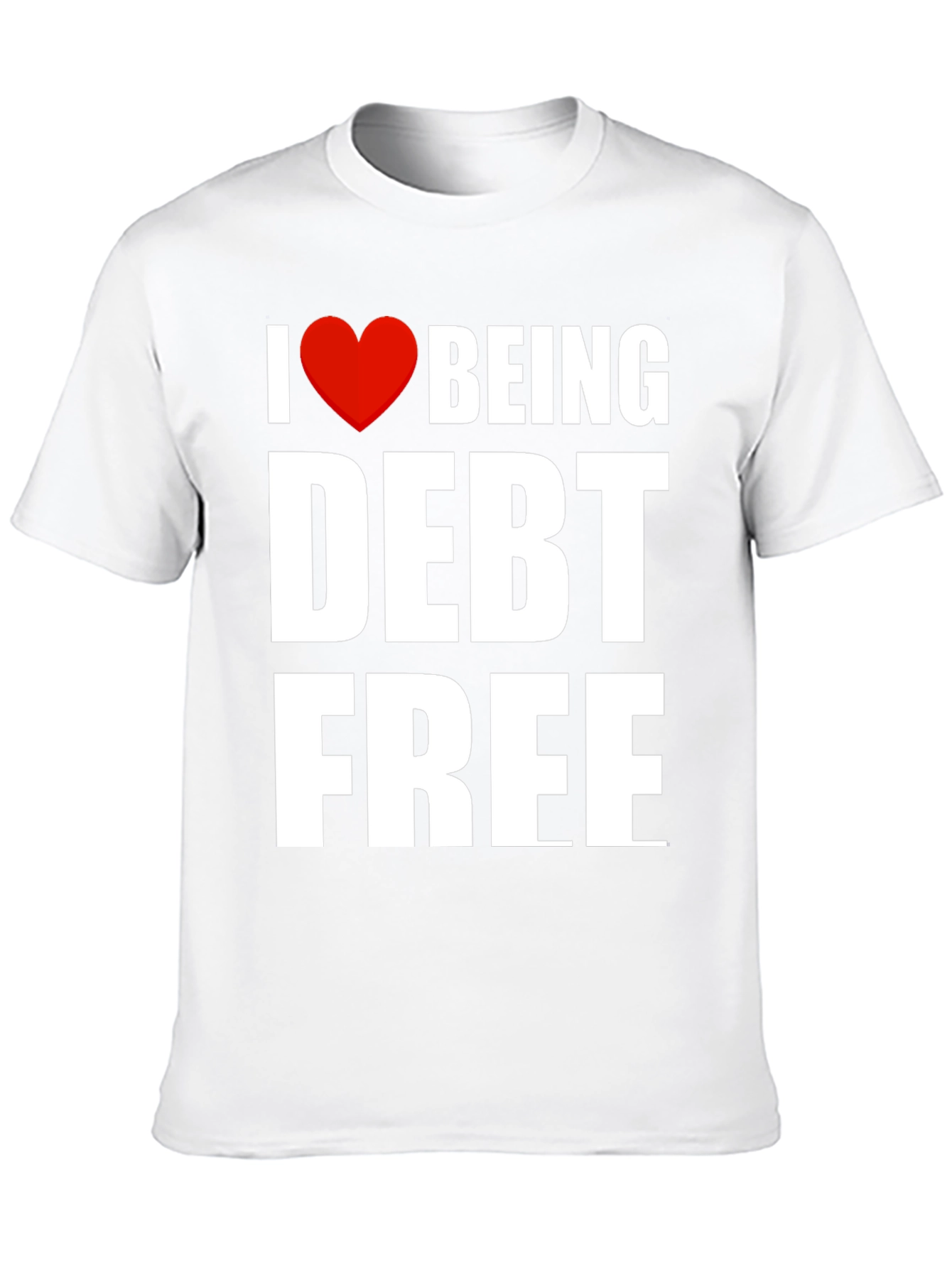 I Heart Being Debt Free Graphic T-Shirt