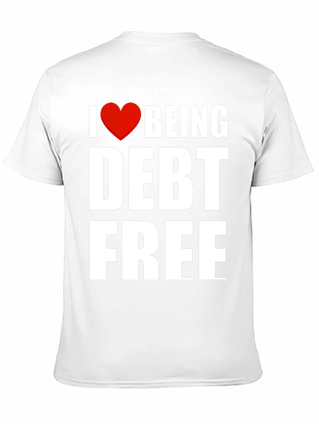 I Heart Being Debt Free Graphic T-Shirt