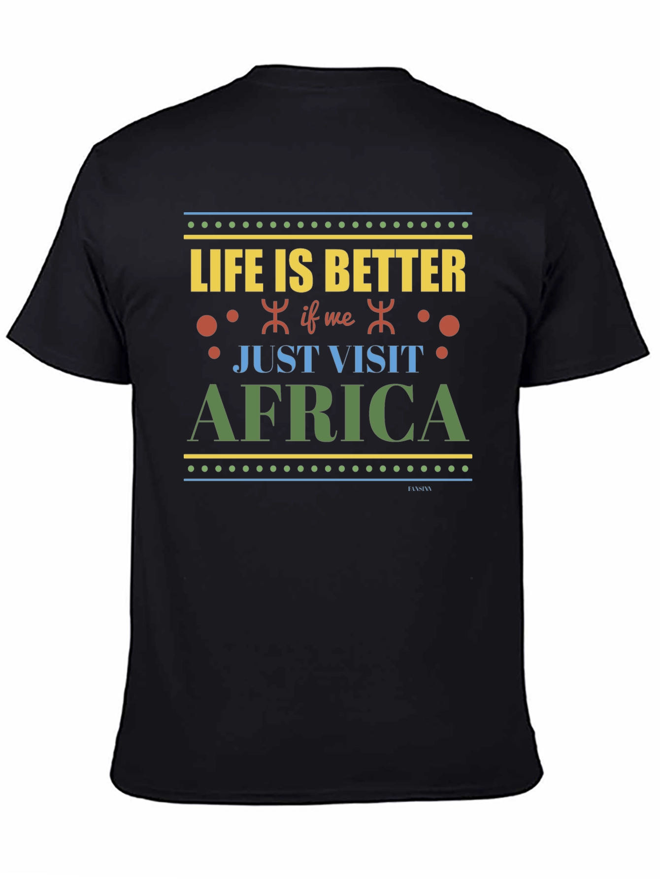 Life is Better in Africa Black T-Shirt