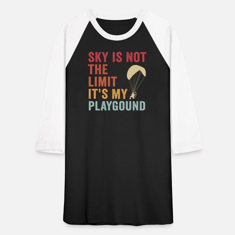 Sky Is Not The Limit It's My Playground