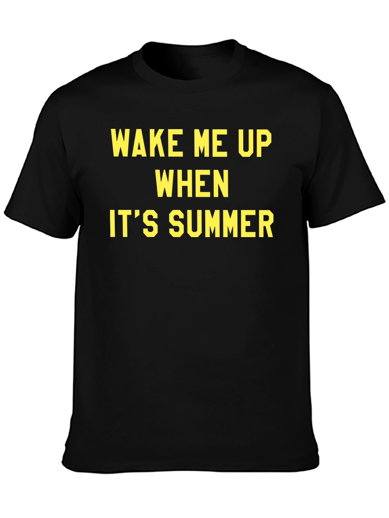 Wake Me Up When Its Summer T-Shirt