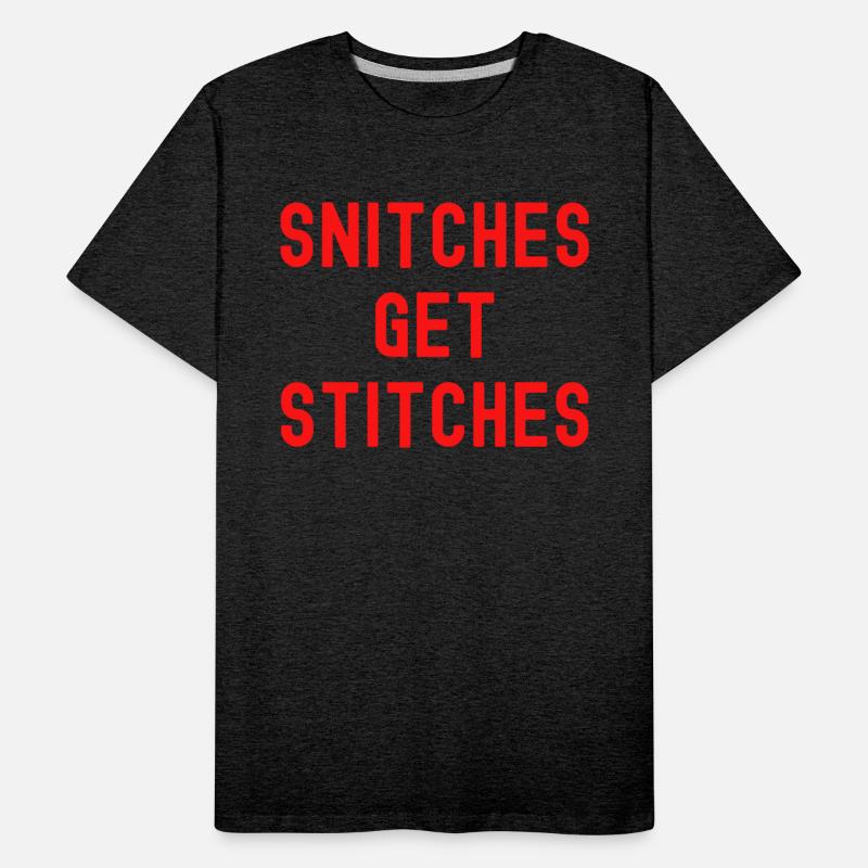 SNITCHES GET STITCHES (in red letters version)