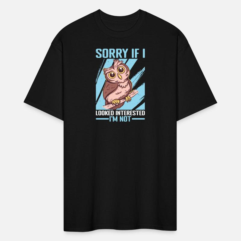 Sorry If I Looked Interested, I'm Not 25