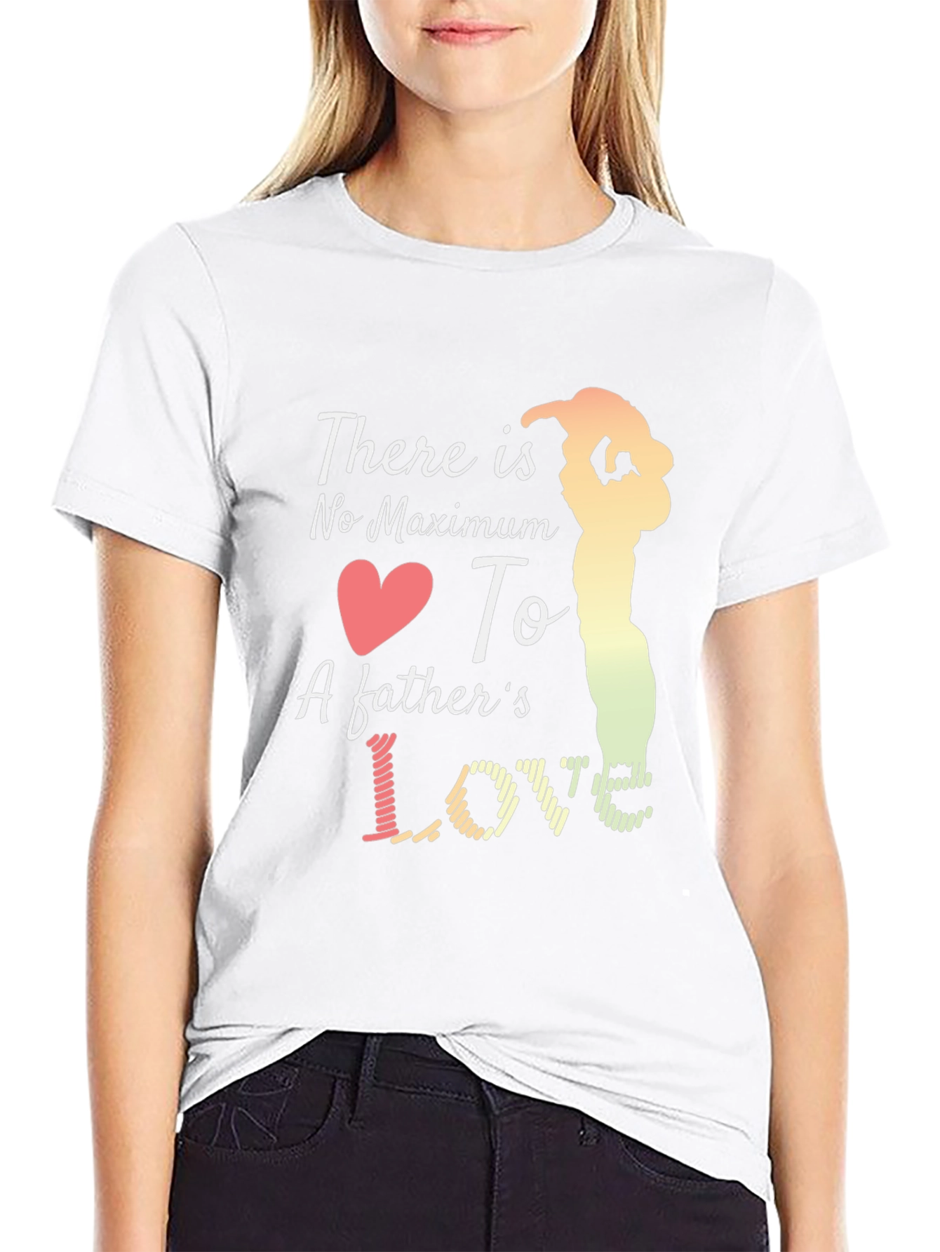 Fathers Love T-Shirt - Maximum Love Design