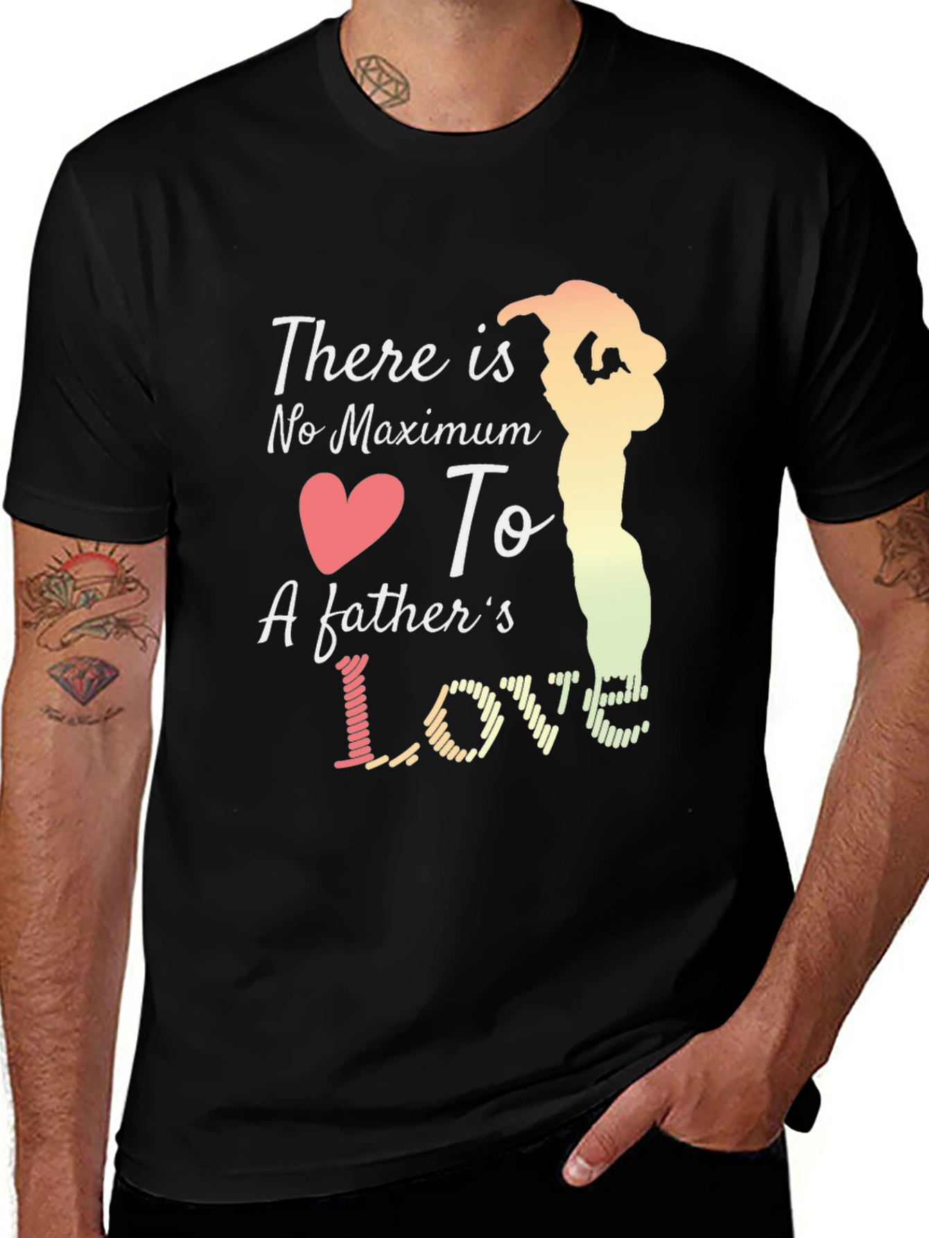 Fathers Love T-Shirt - Maximum Love Design