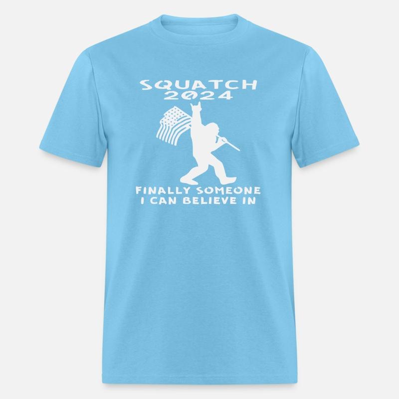 Squatch 2024 Finally Someone I Can Believe In