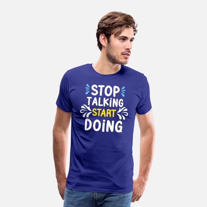 Stop talking start doing T Shirt design