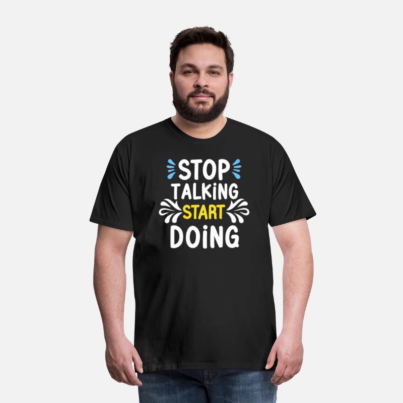 Stop talking start doing T Shirt design