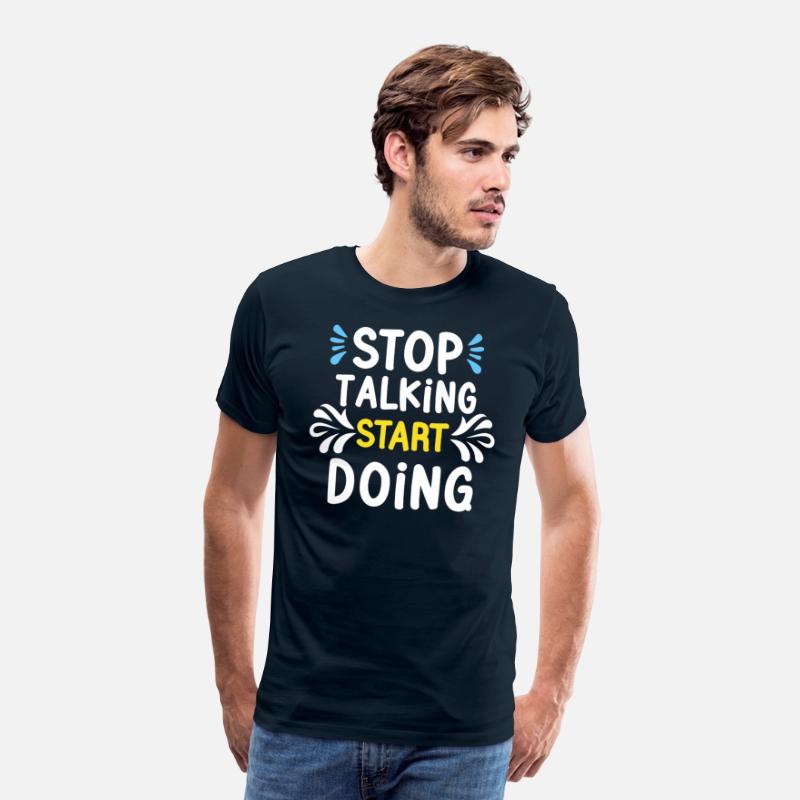 Stop talking start doing T Shirt design