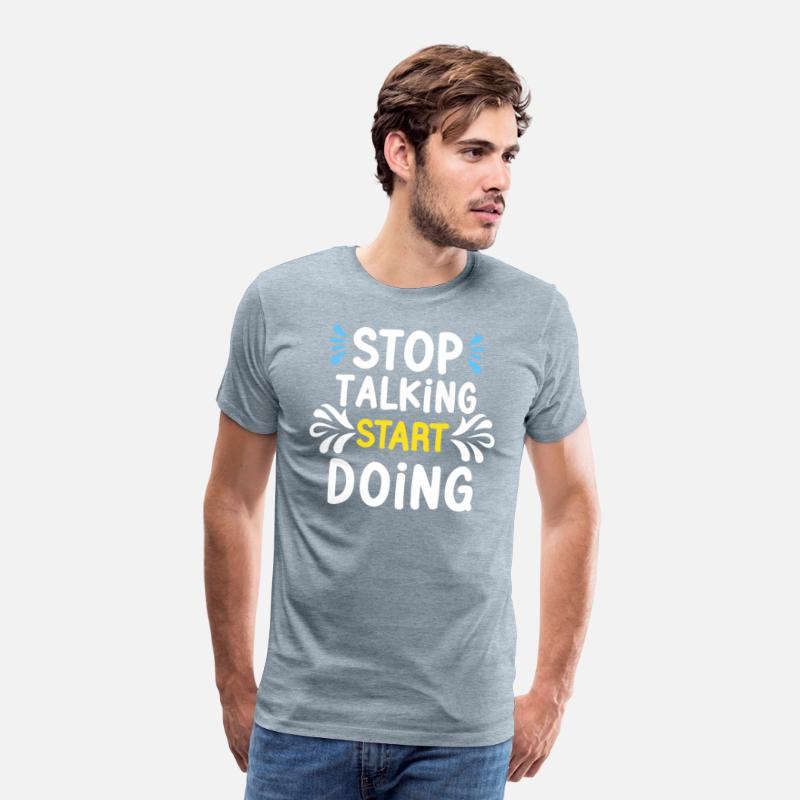 Stop talking start doing T Shirt design