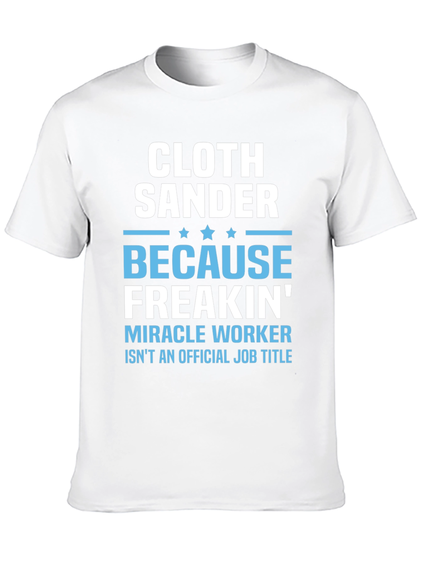 Cloth Sander Funny Job Title Graphic T-Shirt