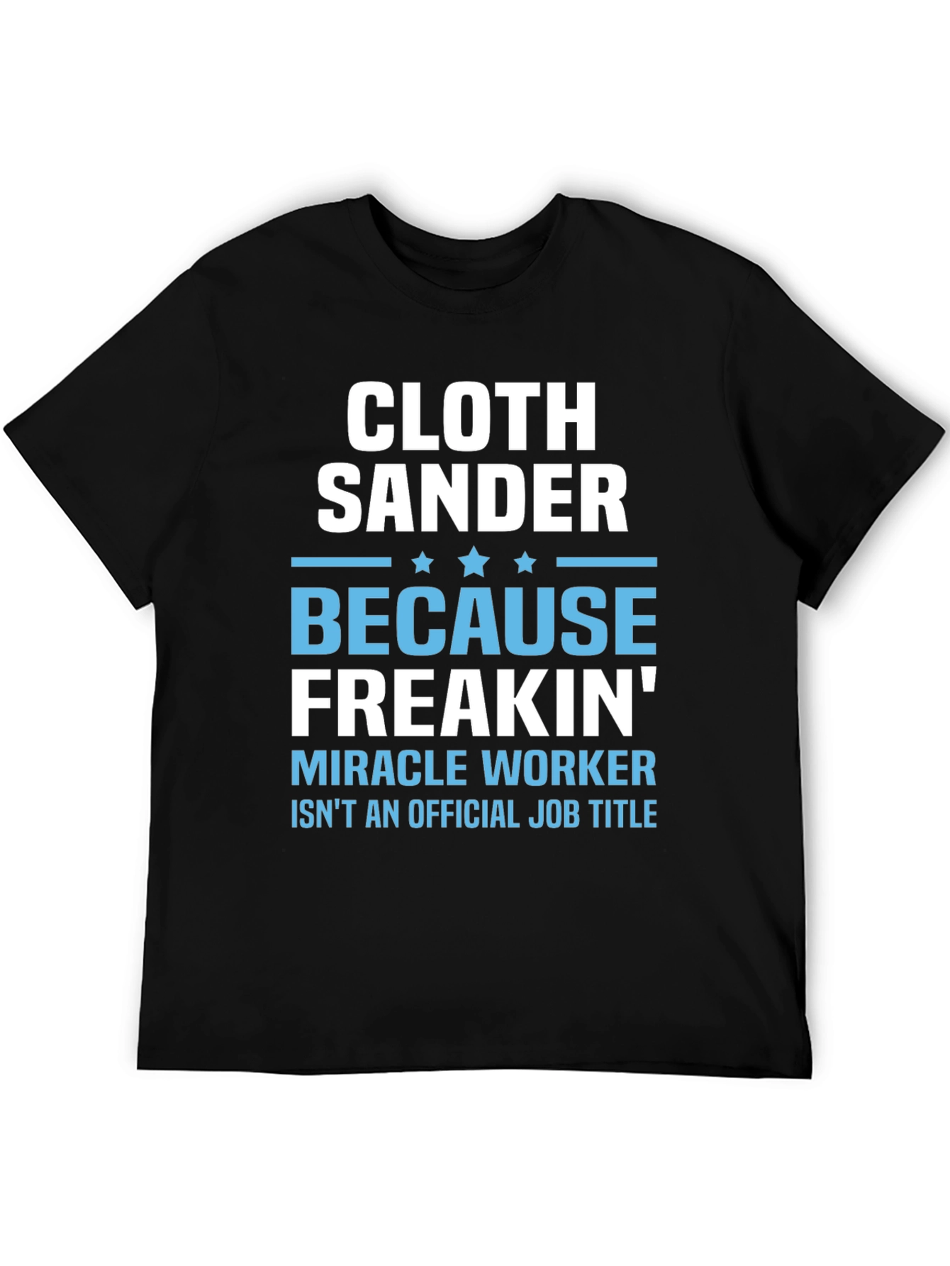Cloth Sander Funny Job Title Graphic T-Shirt