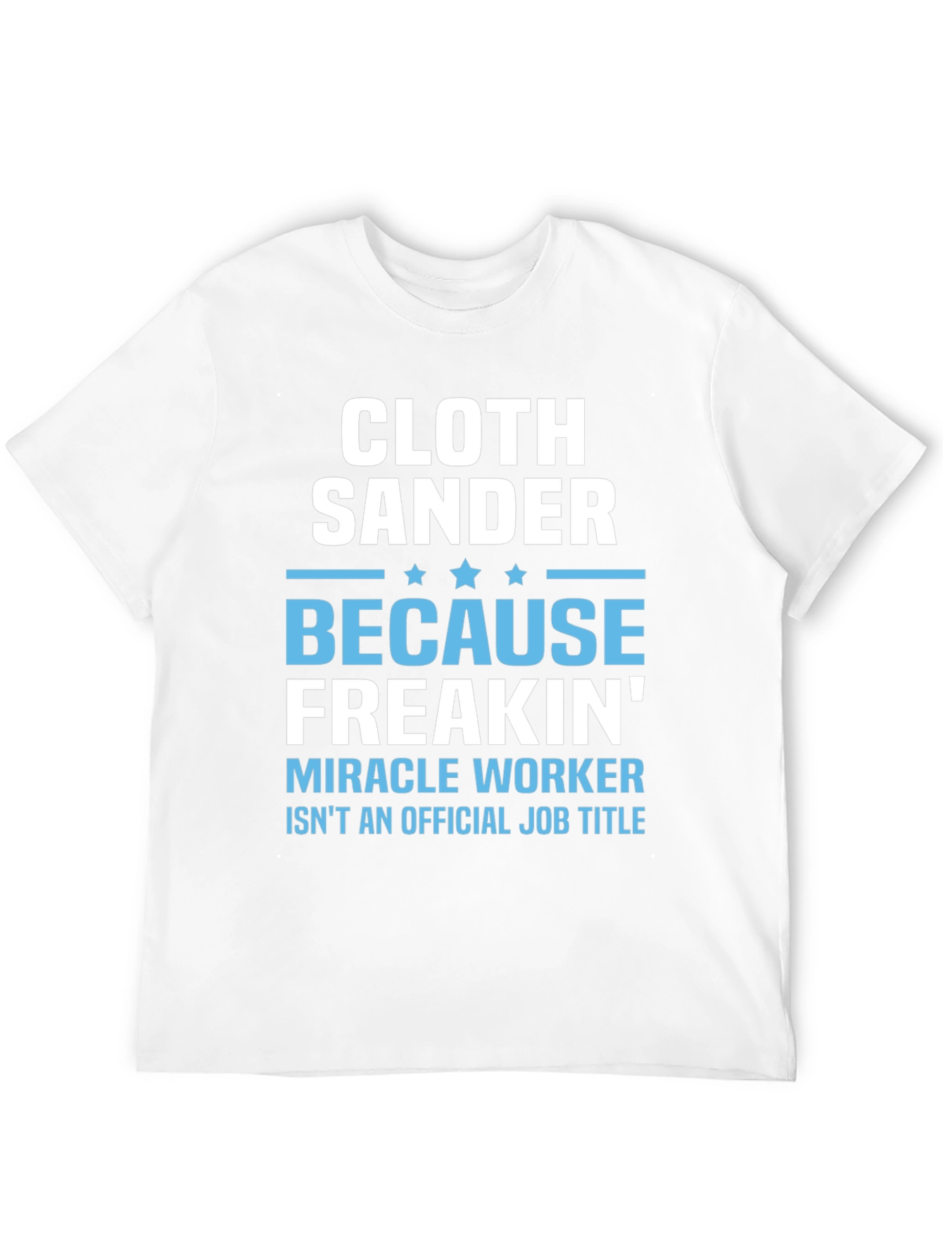 Cloth Sander Funny Job Title Graphic T-Shirt