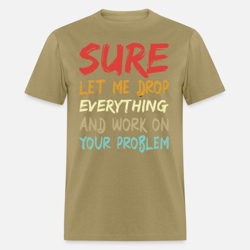 Sure let me drop everything and work