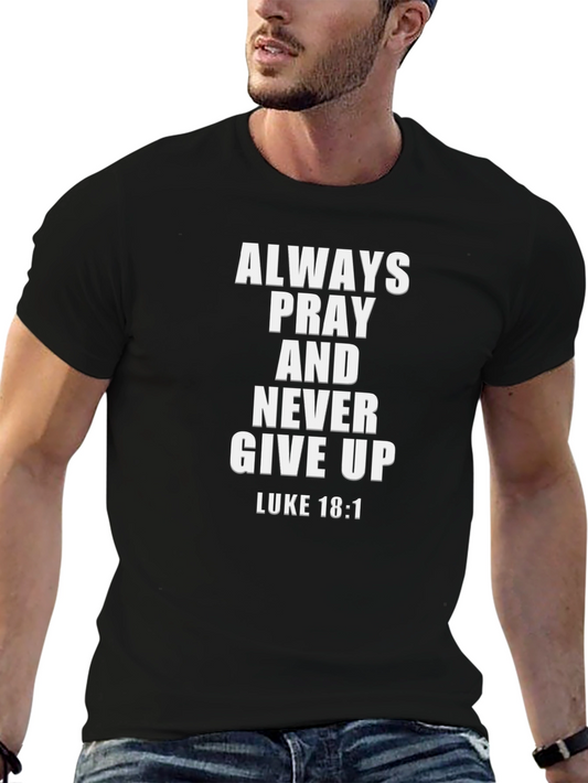 Always Pray Graphic Tee - Luke 18:1 Black Cotton T-Shirt